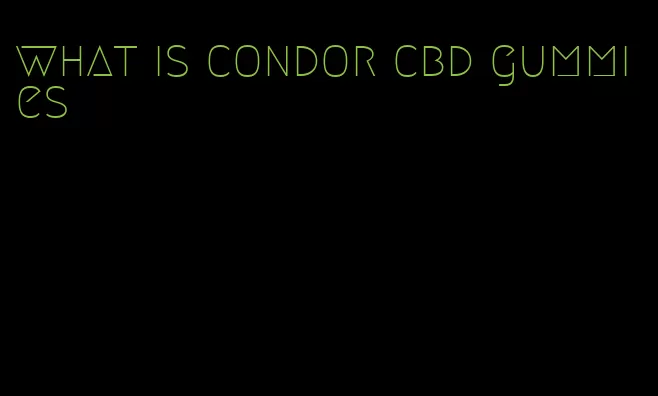 what is condor cbd gummies