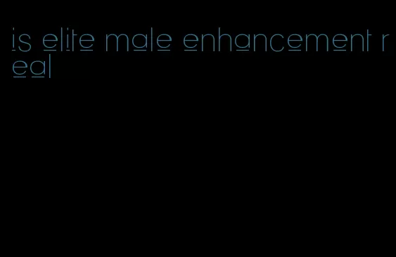 is elite male enhancement real