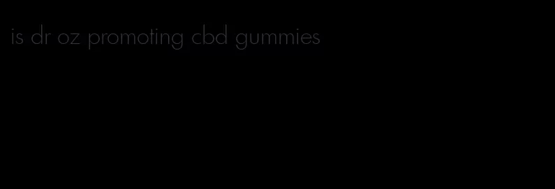 is dr oz promoting cbd gummies