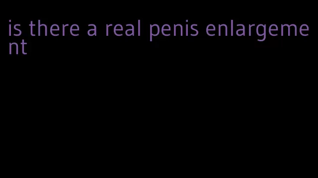 is there a real penis enlargement