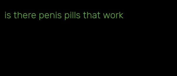 is there penis pills that work