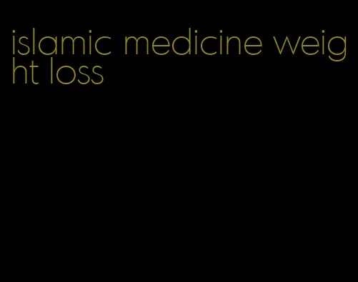 islamic medicine weight loss