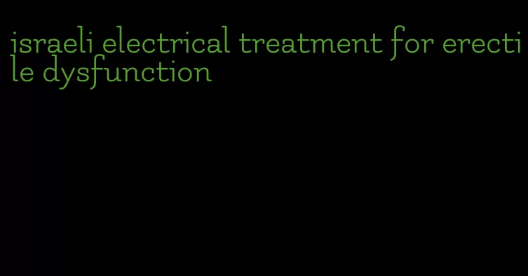 israeli electrical treatment for erectile dysfunction