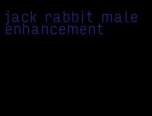 jack rabbit male enhancement