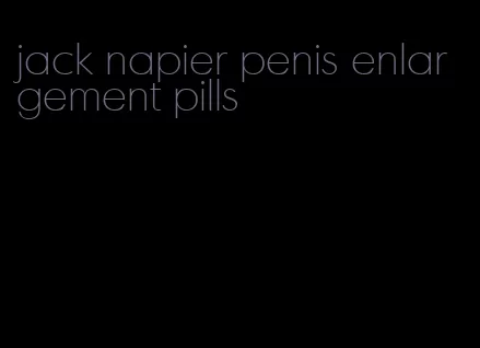 jack napier penis enlargement pills