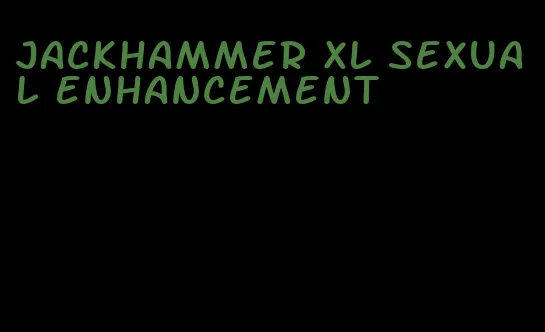 jackhammer xl sexual enhancement