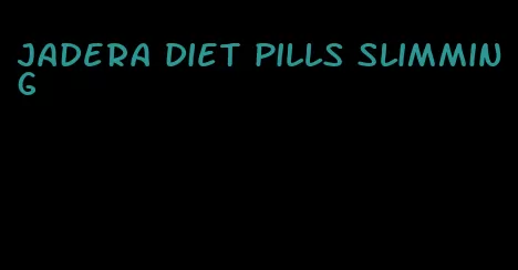 jadera diet pills slimming