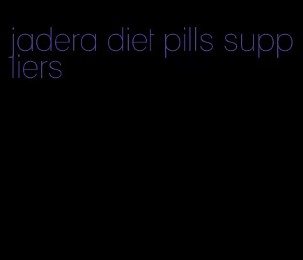 jadera diet pills suppliers