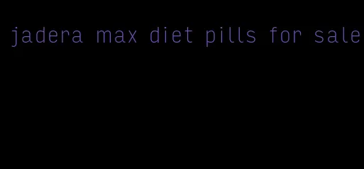 jadera max diet pills for sale