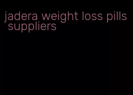 jadera weight loss pills suppliers