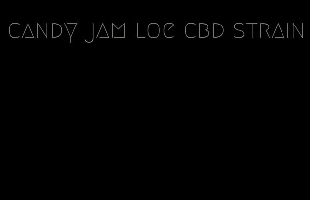 candy jam loe cbd strain