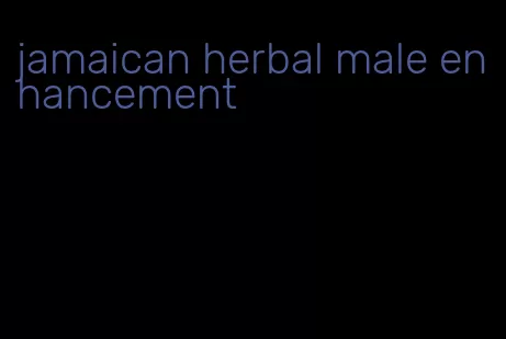 jamaican herbal male enhancement