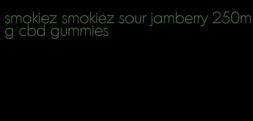 smokiez smokiez sour jamberry 250mg cbd gummies