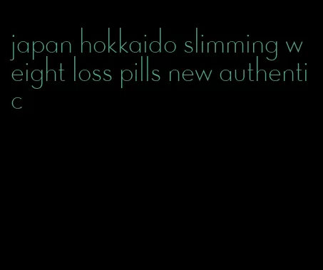 japan hokkaido slimming weight loss pills new authentic