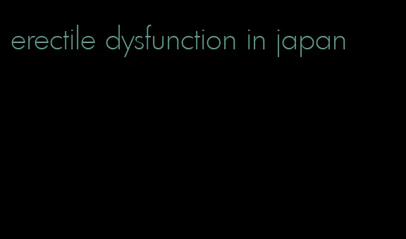 erectile dysfunction in japan