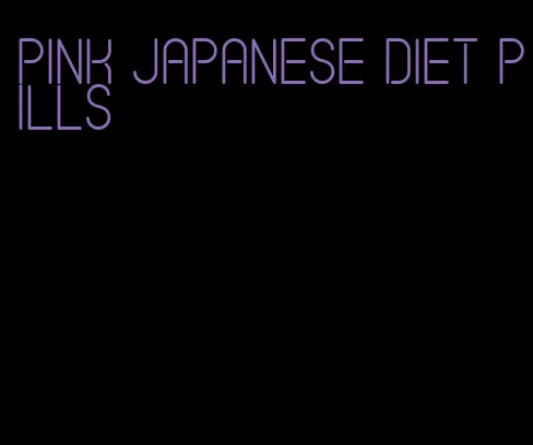 pink japanese diet pills