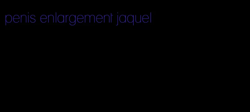 penis enlargement jaquel