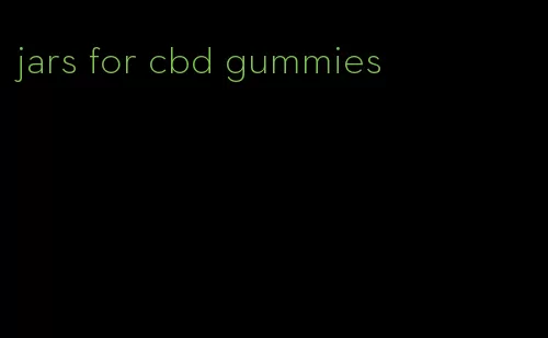 jars for cbd gummies