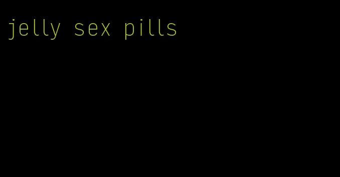 jelly sex pills