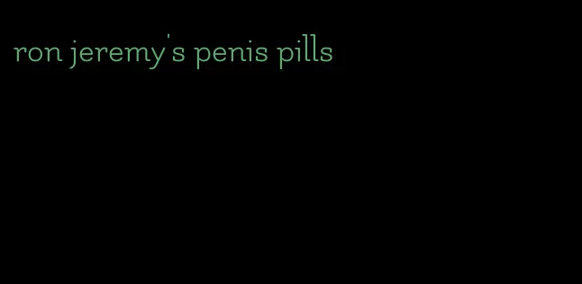 ron jeremy's penis pills