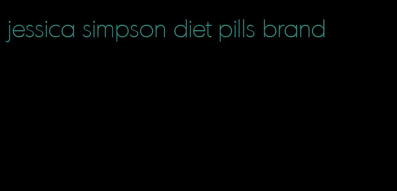 jessica simpson diet pills brand