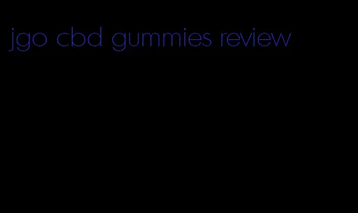 jgo cbd gummies review