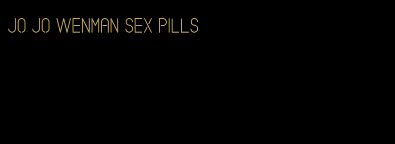 jo jo wenman sex pills