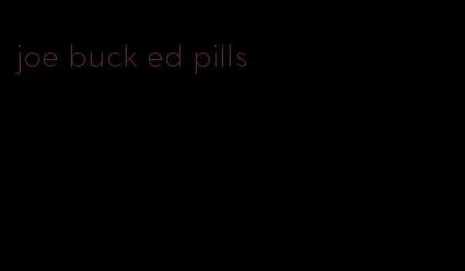 joe buck ed pills