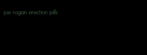 joe rogan erection pills