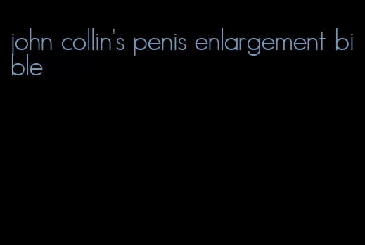 john collin's penis enlargement bible