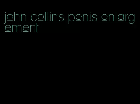 john collins penis enlargement