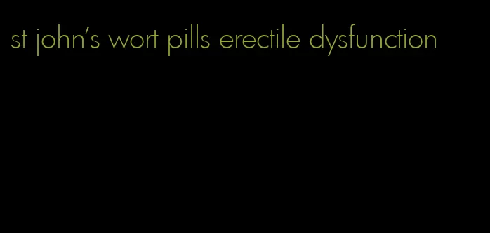 st john's wort pills erectile dysfunction