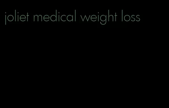 joliet medical weight loss