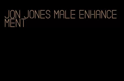 jon jones male enhancement