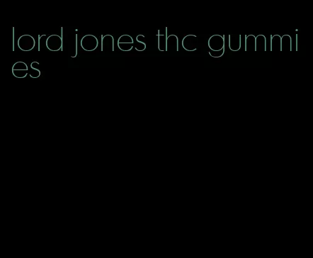 lord jones thc gummies