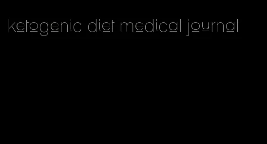 ketogenic diet medical journal