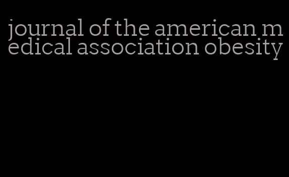 journal of the american medical association obesity