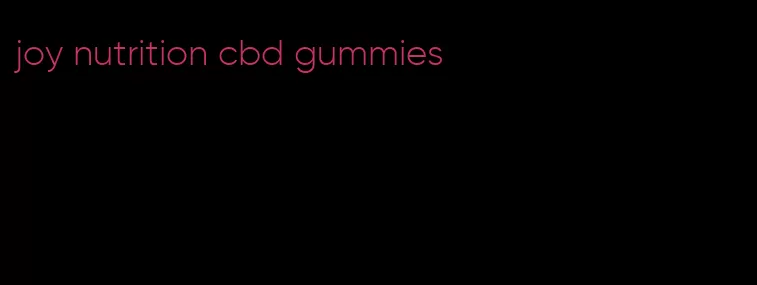 joy nutrition cbd gummies