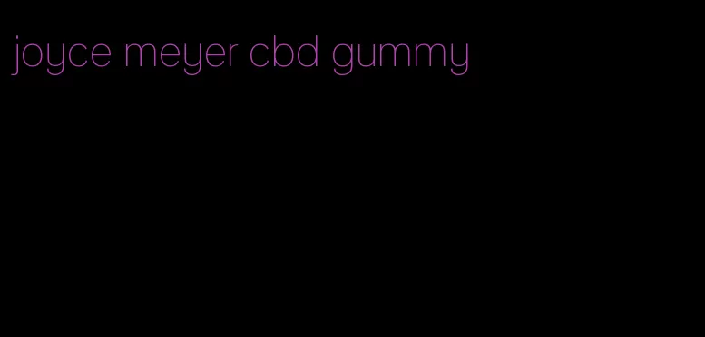 joyce meyer cbd gummy