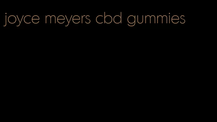 joyce meyers cbd gummies