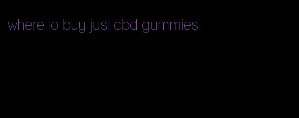 where to buy just cbd gummies