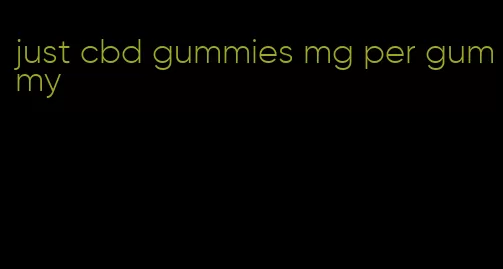 just cbd gummies mg per gummy