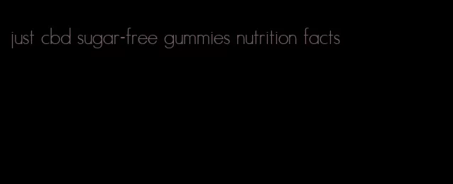 just cbd sugar-free gummies nutrition facts