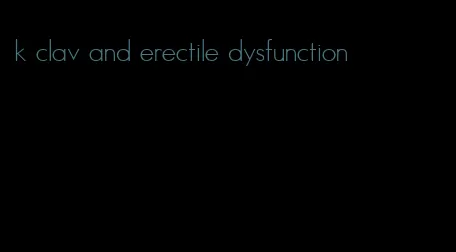 k clav and erectile dysfunction