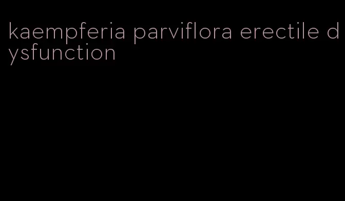 kaempferia parviflora erectile dysfunction