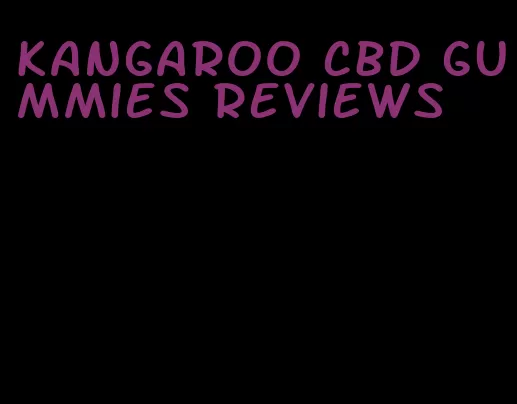 kangaroo cbd gummies reviews