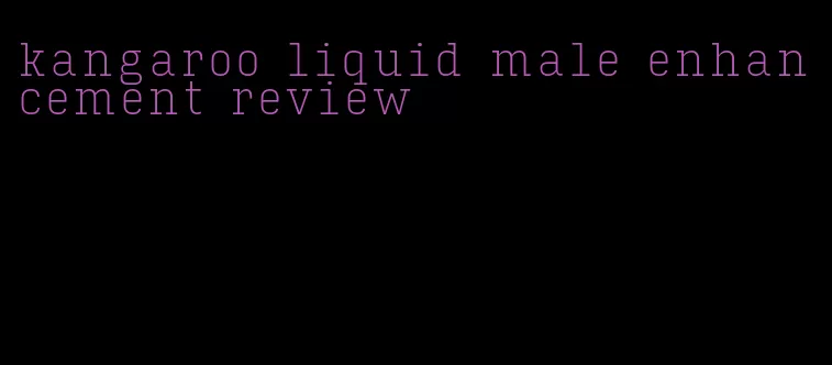 kangaroo liquid male enhancement review