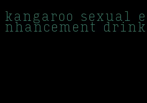 kangaroo sexual enhancement drink