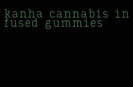 kanha cannabis infused gummies