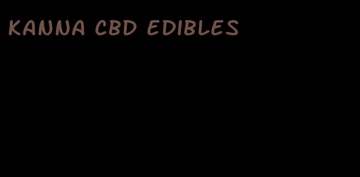 kanna cbd edibles